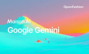 入力可能文字数が大幅に拡大！ファッション業界向け生成AIツール「Maison AI」にGoogle提供の高性能AIモデル「Gemini」を新たに搭載