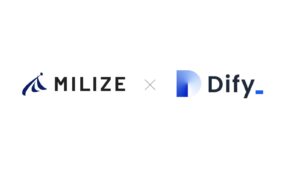 AIとフィンテックのMILIZE、生成AIアプリ開発プラットフォーム「Dify」を運営するLangGenius,Inc.と販売・開発パートナー契約を締結