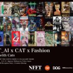 NFFT AI x CAT x FASHION Living With Cats 「ネコといる暮らし展」 世界のCAT LOVER AI クリエーター最新オリジナル生成AI映像展