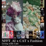 NFFT_AI x CAT x FASHION Living with Cats ・Generative AI Video Exhibition　February 15-17, Tokyo