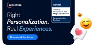 CleverTap获得最新Gartner®个性化引擎Magic Quadrant™认证