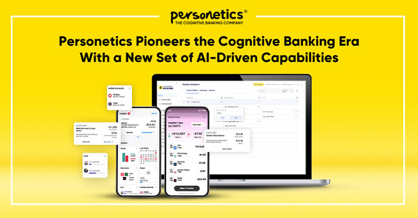 Personetics Pioneers the Cognitive Banking Era With a New Set of AI-Driven Capabilities