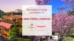ミシュランガイドは新たに新北市、新竹県、新竹市を加え台湾セレクションを拡大！