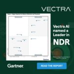 Vectra AI、ガートナーによる初のネットワーク検知とレスポンス (NDR) のマジック・クアドラントにおいて、リーダーの1社の位置付け
