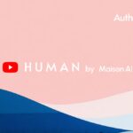 人と生成AIの共存を伝える新メディア。AuthenticAI社がYouTubeチャンネル「HUMAN by MaisonAI」を開設