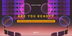 亚马逊云科技 AI 联赛：在全新终极 AI 对决中学习、创新和竞争