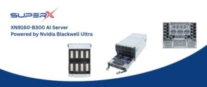 SuperX發佈最新XN9160-B300 AI伺服器，Blackwell Ultra 比 Blackwell計算能力增加了 50%