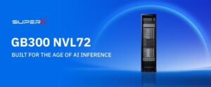 SuperX发布由NVIDIA GB300芯片驱动的机架级AI平台，重新定义数据中心基础设施
