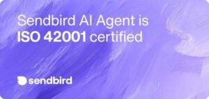 Sendbird、責任あるAI管理の実現を見据え、ISO/IEC 42001認証を取得