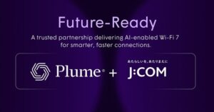 J:COMとPlume、クラウドベースのAIを活用した先進的なWi-Fi 7ソリューションを発表