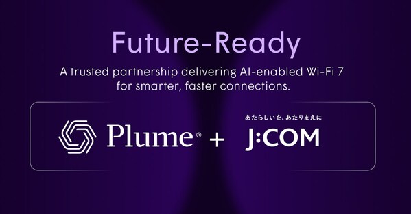 J:COMとPlume、クラウドベースのAIを活用した先進的なWi-Fi 7ソリューションを発表