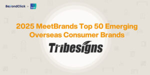 Tribesigns、BeyondClickとIpsosが発表したMeetBrandsの「Top 50 Emerging Overseas Consumer Brands」に選出