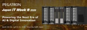 PEGATRON、Japan IT Week 2026でエンドツーエンドのAIサーバーソリューションを展示し、日本でのプレゼンスを強化