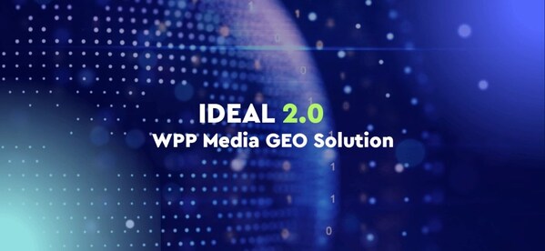 WPP Media发布GEO解决方案 IDEAL 2.0：助力品牌升级可见度，构建长期信任