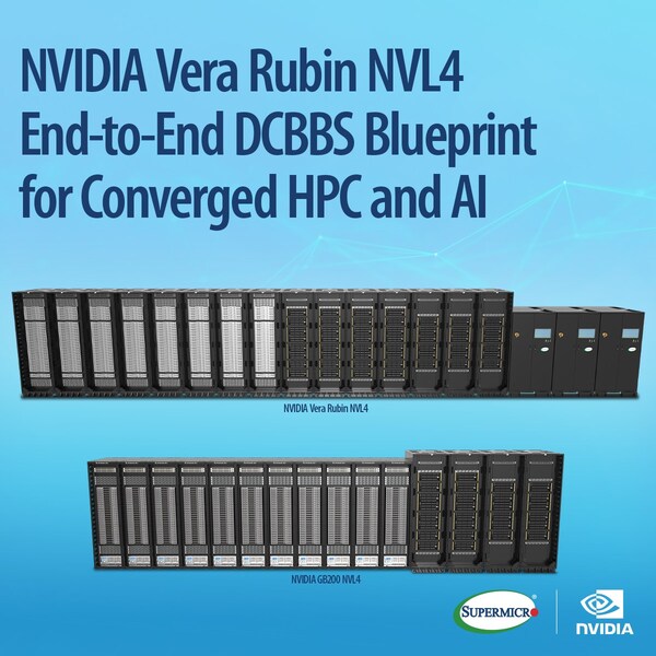 Supermicro推出基于NVIDIA Vera Rubin NVL4的端到端DCBBS蓝图，为融合型HPC和AI基础设施提供原生FP64性能