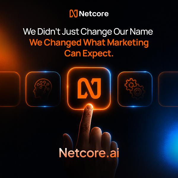 Netcore现已更名为Netcore.ai，成为首个共担客户增长责任的智能体式营销平台