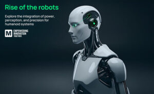 Chương trình Rise of the Robots của Mouser khám phá các yếu tố cần cân nhắc trong thiết kế robot hình người