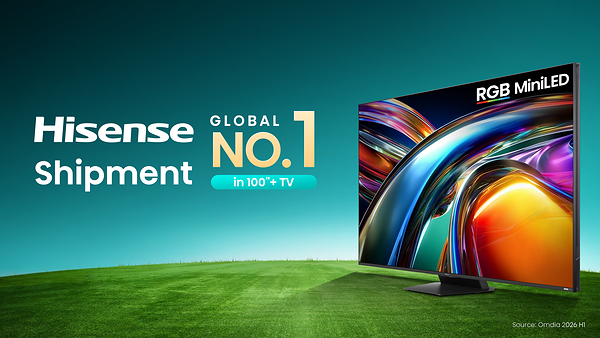 Omdia 2026年上半期：Hisense、100インチ以上のテレビの出荷台数で世界第1位に