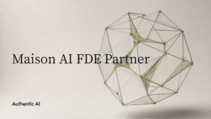 Authentic AI、AI導入を「使い続けられる仕組み」へ。Forward Deployed Engineerによる伴走支援「Maison AI FDE Partner」の提供を開始